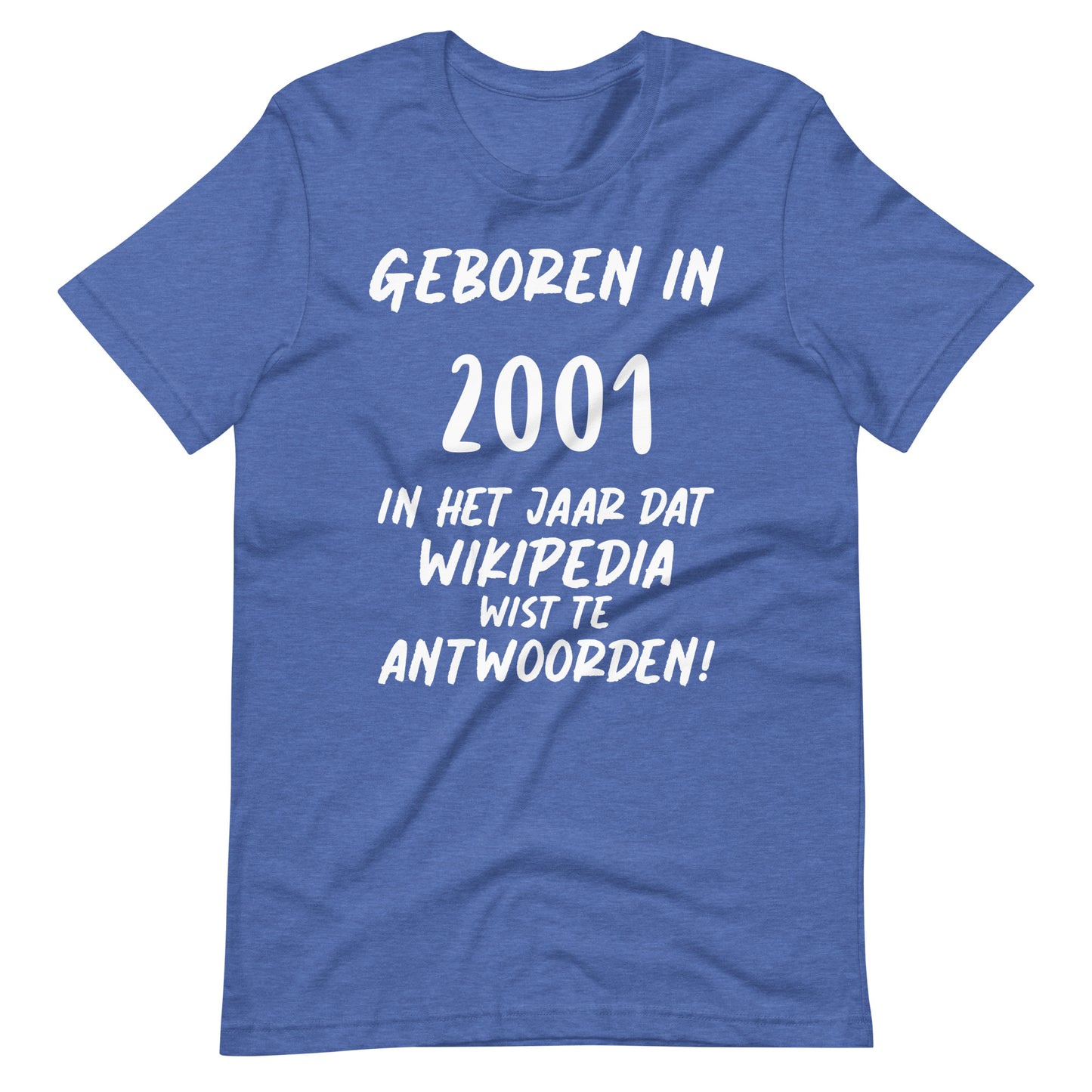 T-shirt - "Geboren in 2001: Het Jaar dat Wikipedia Wist te Antwoorden!"