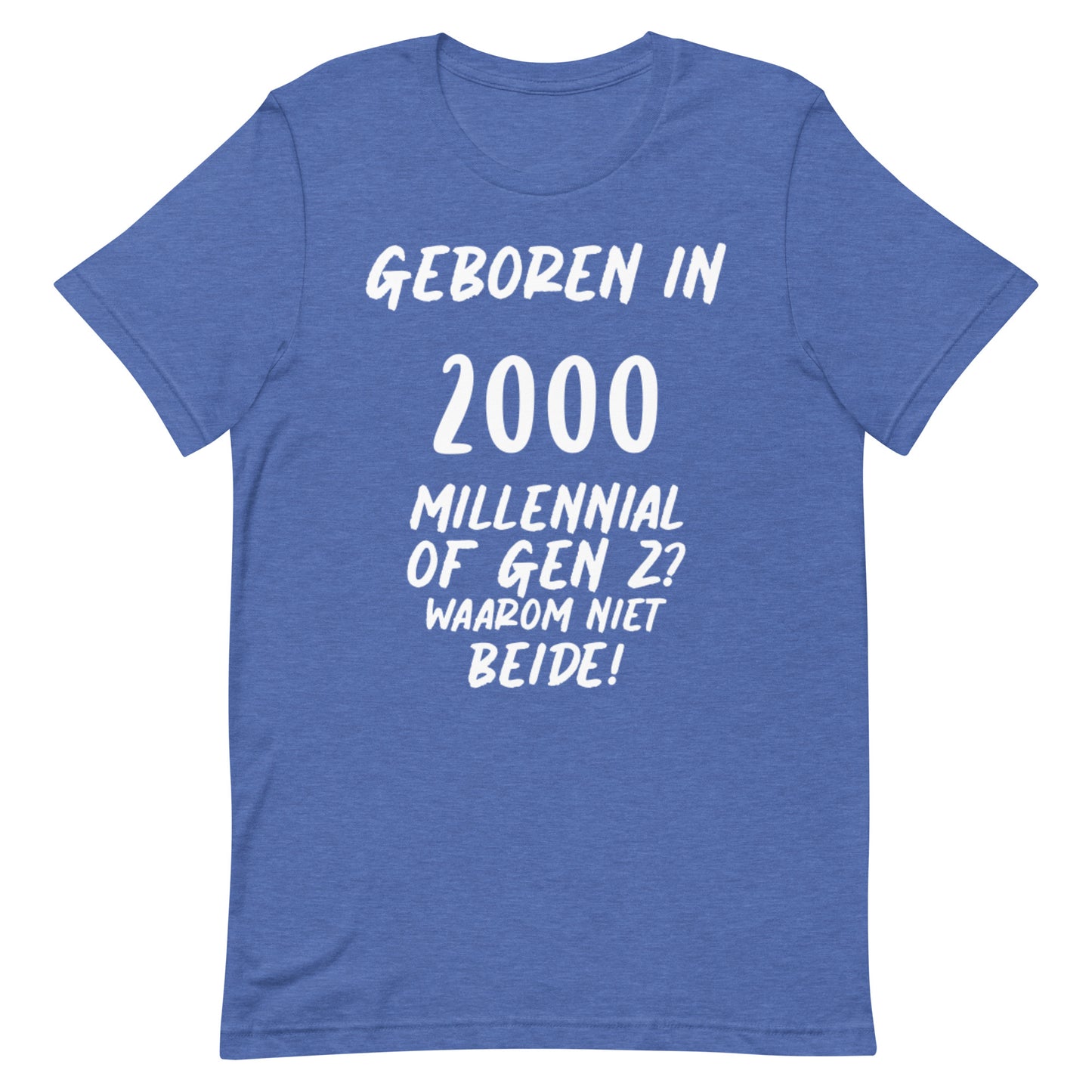 T-shirt - "Geboren in 2000, Millennial of Gen Z? Waarom Niet Beide!"