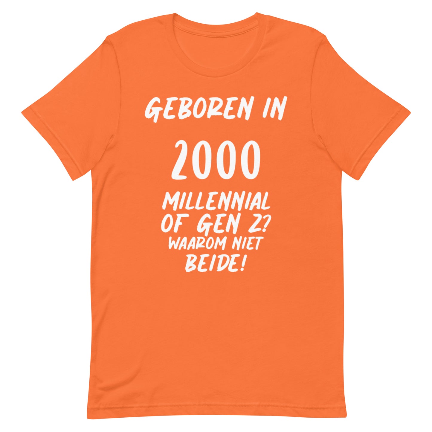 T-shirt - "Geboren in 2000, Millennial of Gen Z? Waarom Niet Beide!"