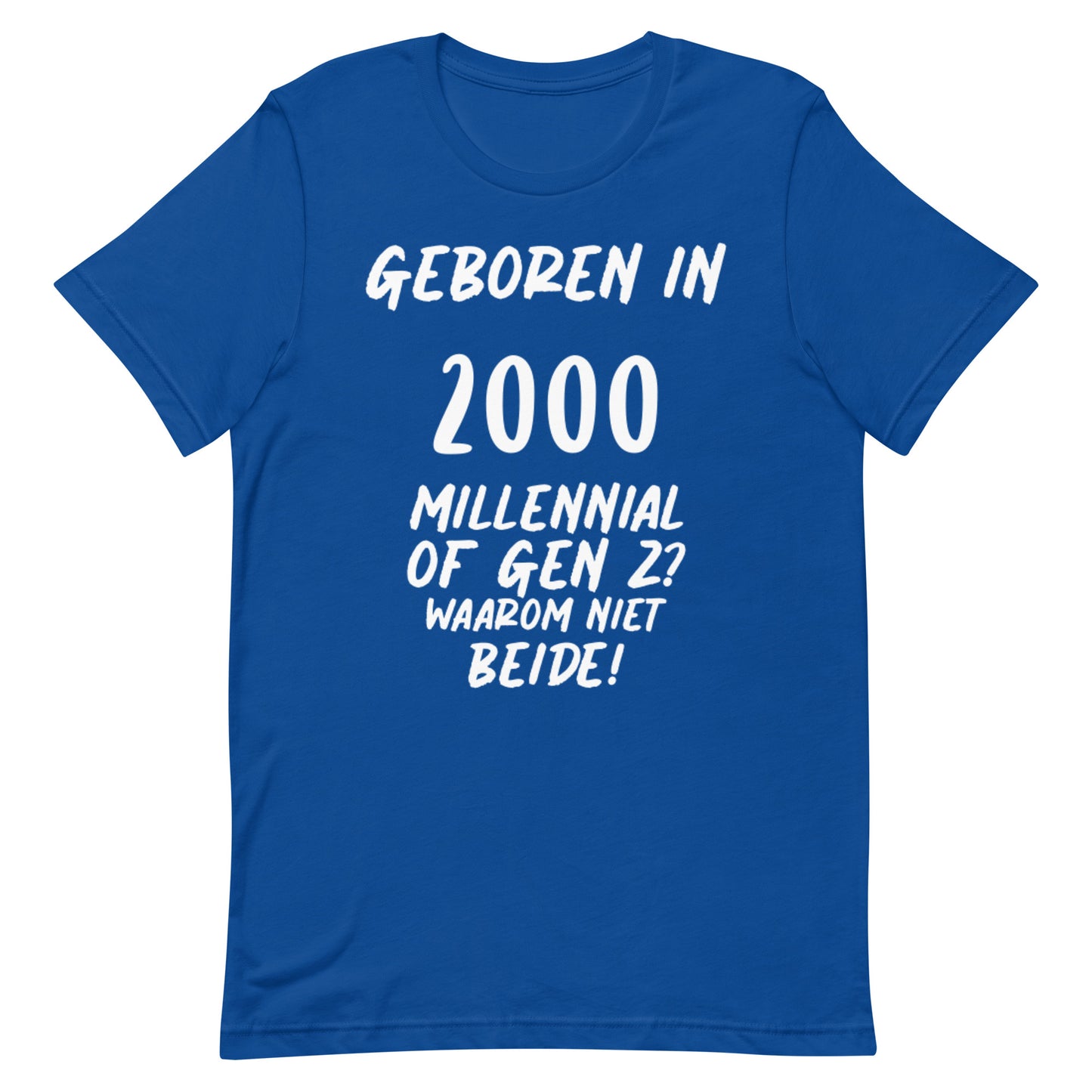 T-shirt - "Geboren in 2000, Millennial of Gen Z? Waarom Niet Beide!"