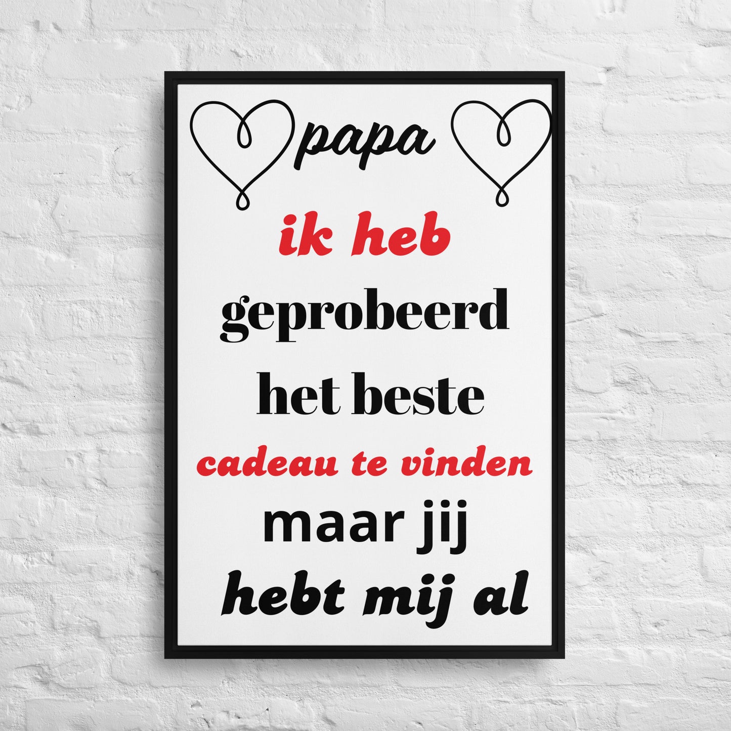 Ingelijst Canvas - "Papa, Ik Heb Geprobeerd Het Beste Cadeau te Vinden"