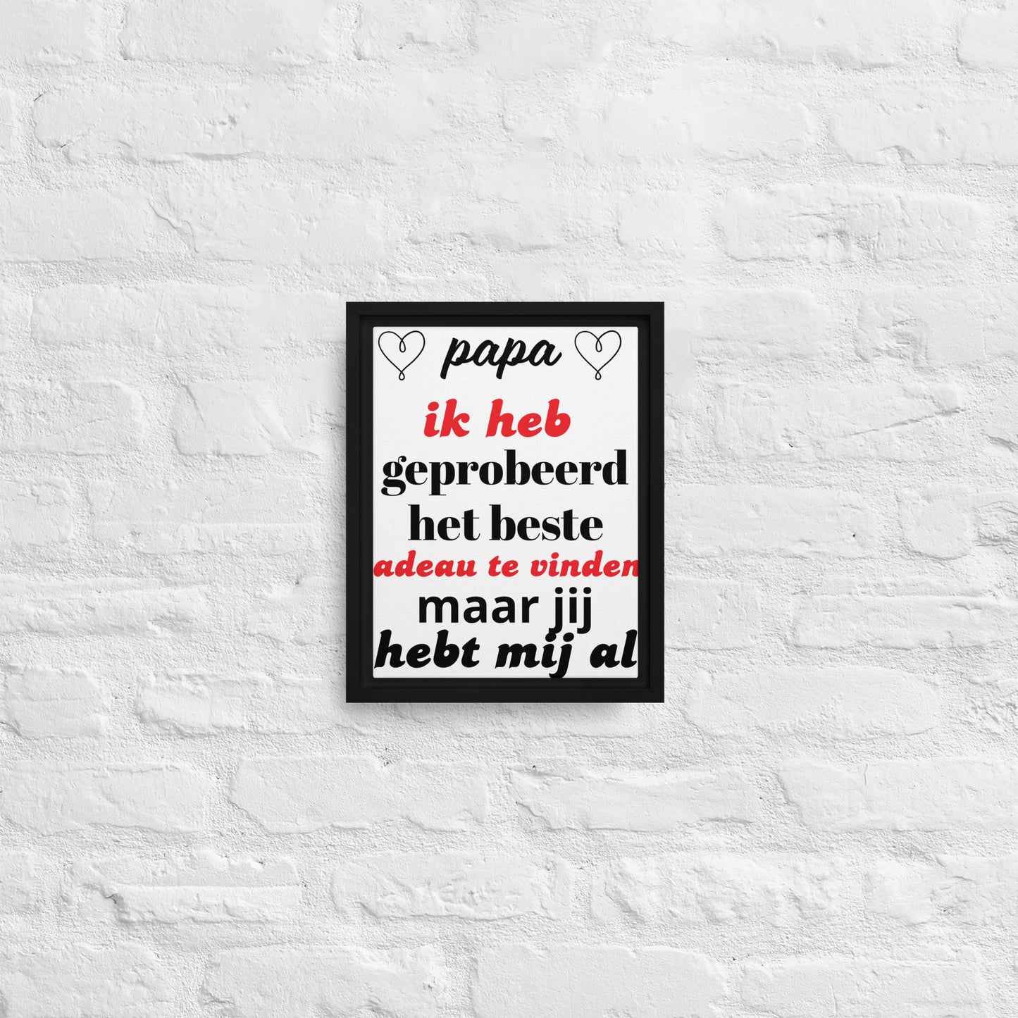 Ingelijst Canvas - "Papa, Ik Heb Geprobeerd Het Beste Cadeau te Vinden"