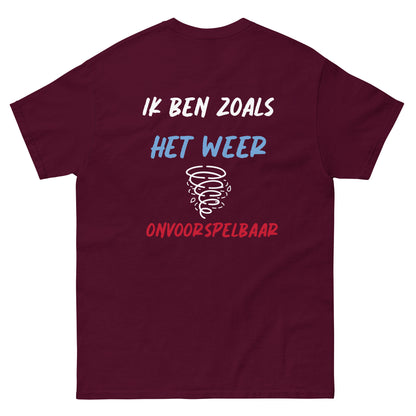 T-shirt - "Ik Ben Zoals Het Weer: Onvoorspelbaar"