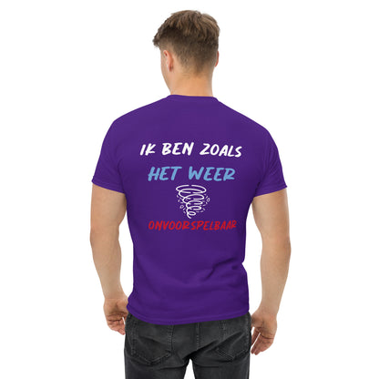 T-shirt - "Ik Ben Zoals Het Weer: Onvoorspelbaar"