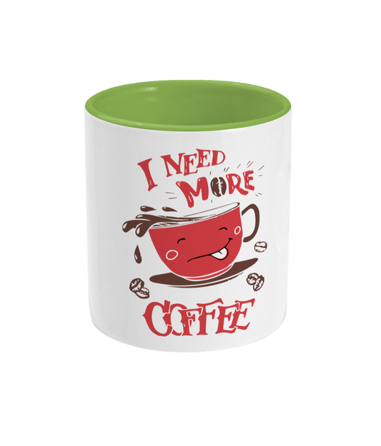 Koffie kop "i need more coffee"