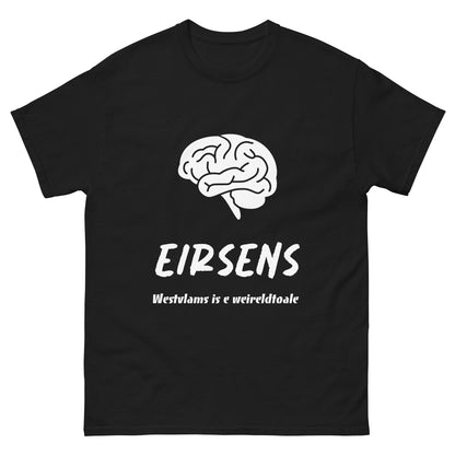 Grappige 'EIRSENS' T-shirt - Westvlams is e weireldtoale