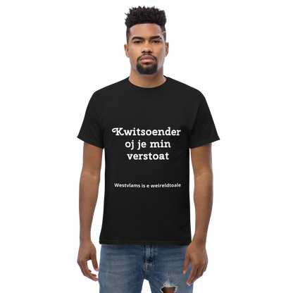 Stijlvol West-Vlaams T-shirt - Kwitsoender oj je min verstoat