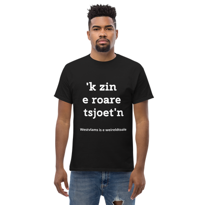 Stijlvol West-Vlaams T-shirt - 'k zin e roare tsjoet'n