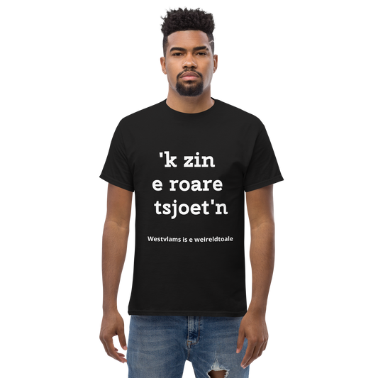 Stijlvol West-Vlaams T-shirt - 'k zin e roare tsjoet'n