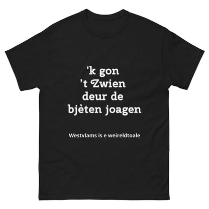 Stijlvol West-Vlaams T-shirt - 'k gon 't Zwien deur de bjèten joagen