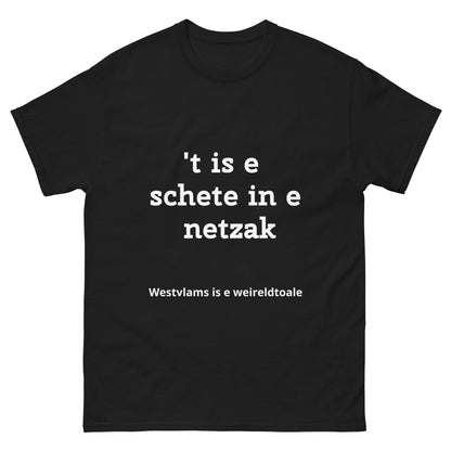 Stijlvol West-Vlaams T-shirt - 't is e schete in e netzak