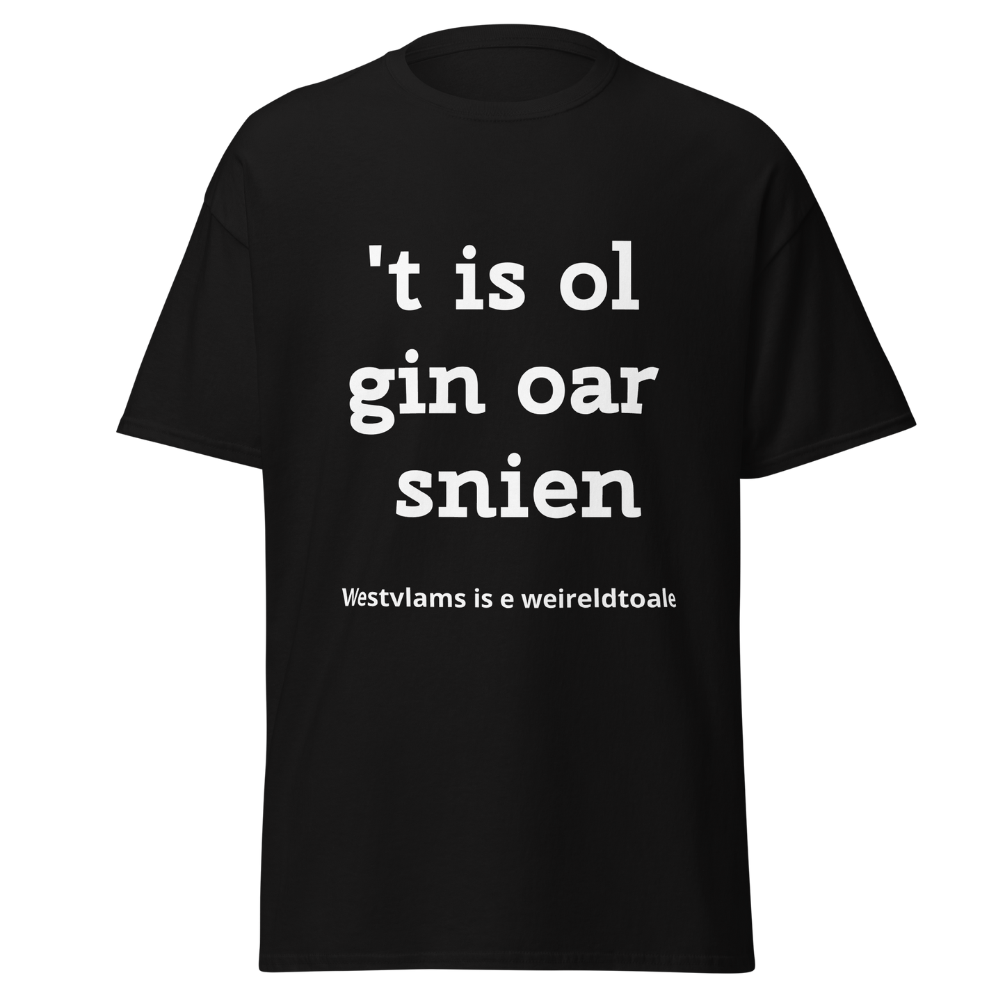 Stijlvol West-Vlaams T-shirt - 't is ol gin oar snien outlet