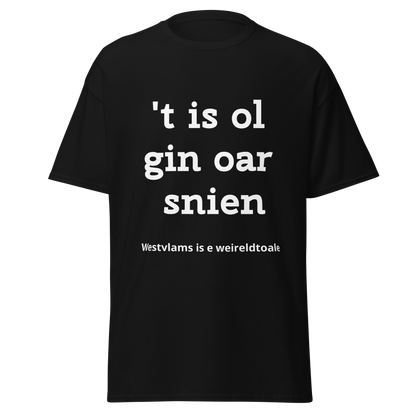 Stijlvol West-Vlaams T-shirt - 't is ol gin oar snien