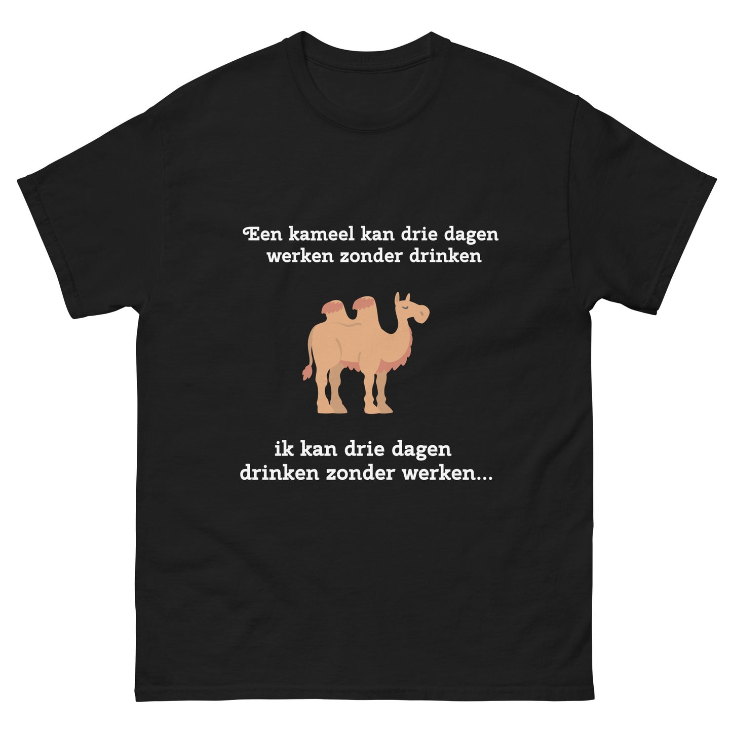 Grappig T-shirt "Een kameel kan drie dagen werken zonder drinken..."