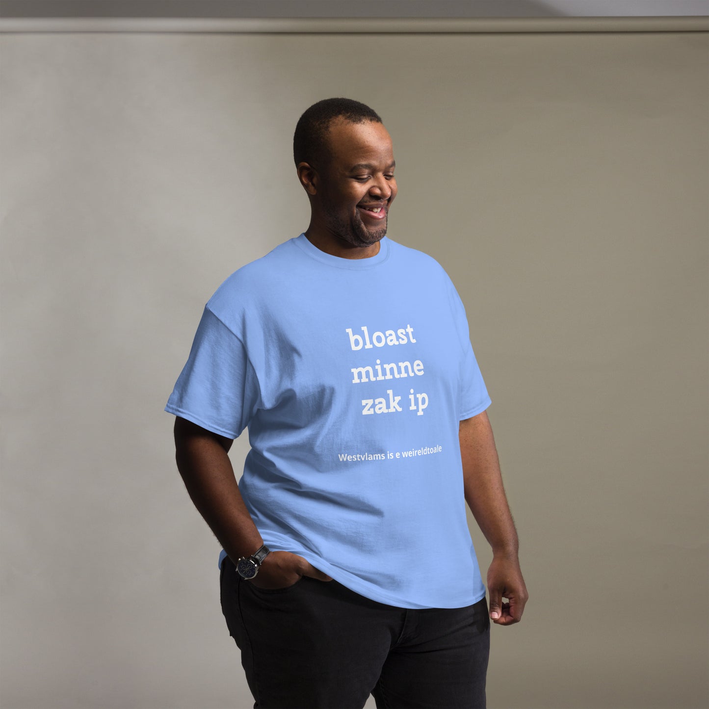 West-Vlaams T-shirt: 'Bloast minne zak ip' - Spreek de taal van het volk!