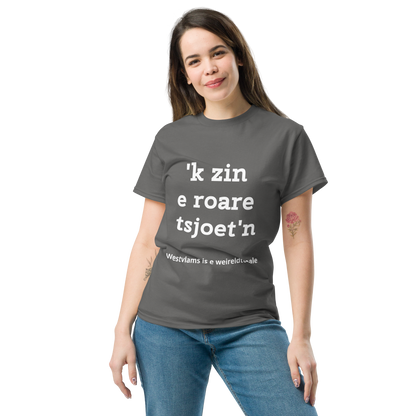 Stijlvol West-Vlaams T-shirt - 'k zin e roare tsjoet'n