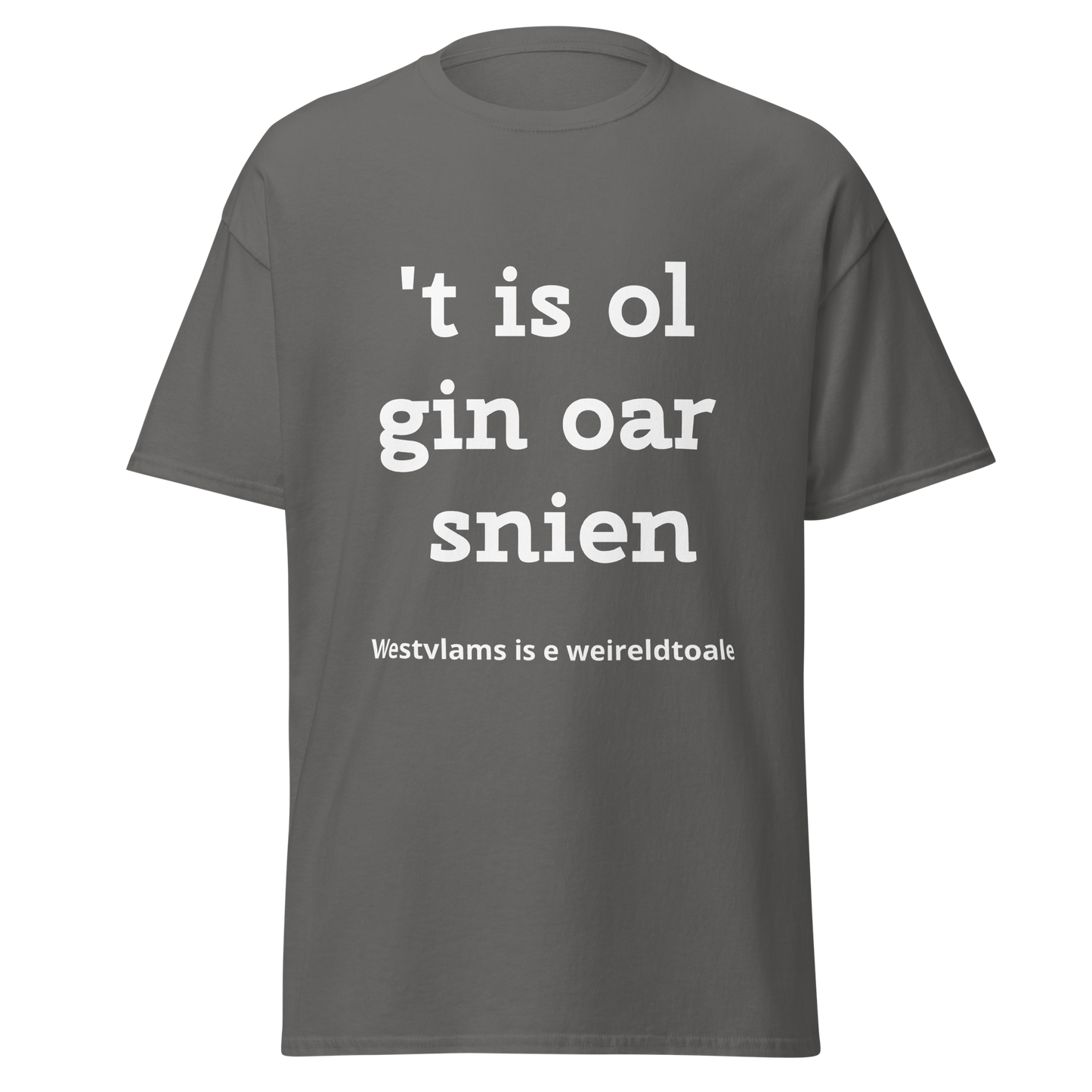 Stijlvol West-Vlaams T-shirt - 't is ol gin oar snien outlet