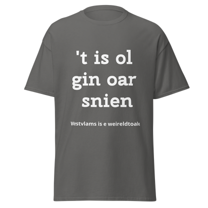 Stijlvol West-Vlaams T-shirt - 't is ol gin oar snien