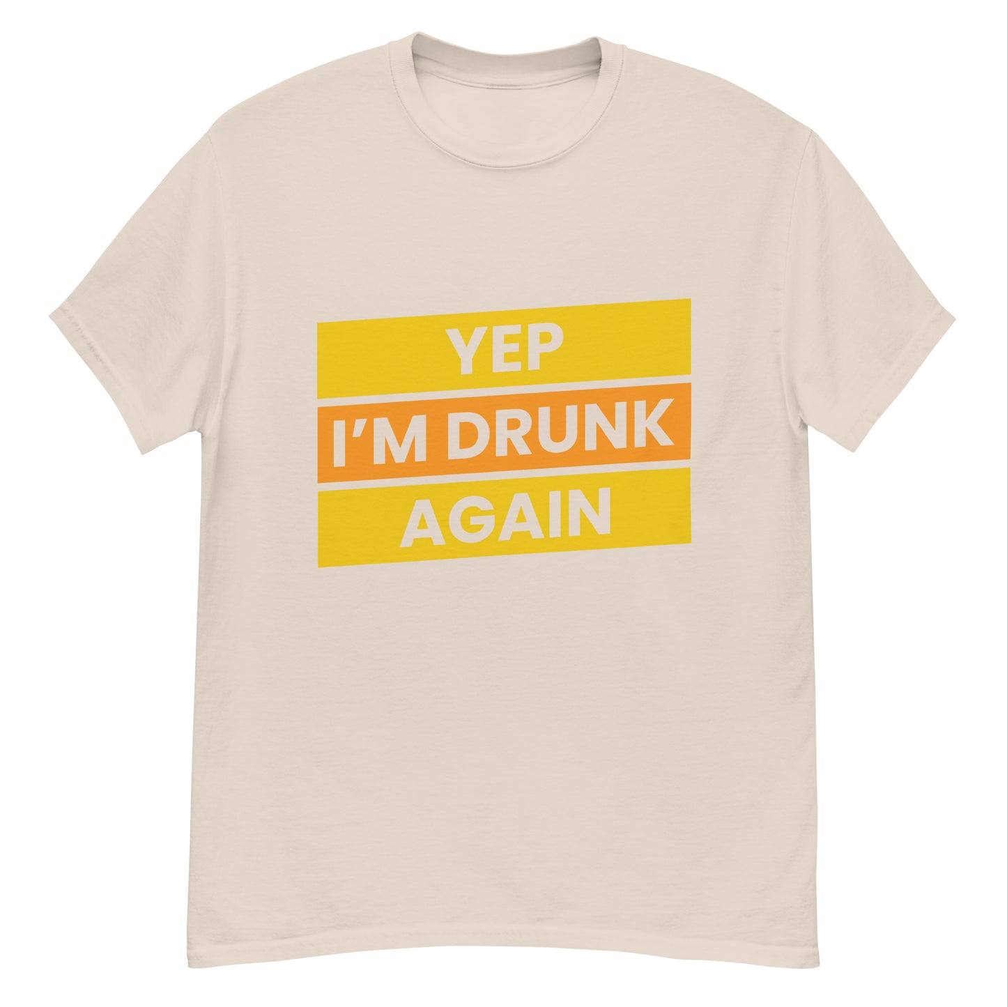 Humoristisch "Yep, I'm Drunk Again" T-shirt - Feestelijk en Gedurfd