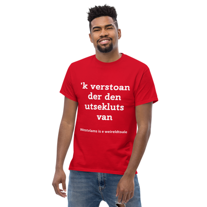 Stijlvol West-Vlaams T-shirt - 'k verstoan der den utsekluts van