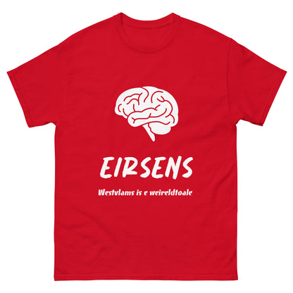 Grappige 'EIRSENS' T-shirt - Westvlams is e weireldtoale