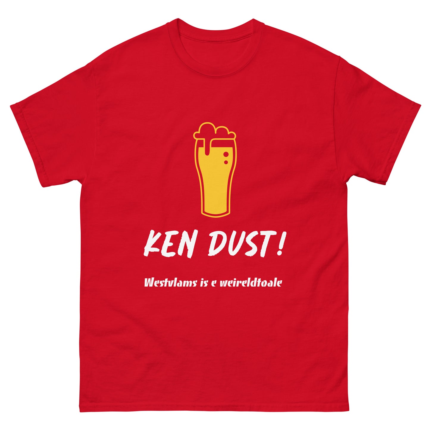 Feestelijke 'KEN DUST!' T-shirt - Westvlams is e weireldtoale