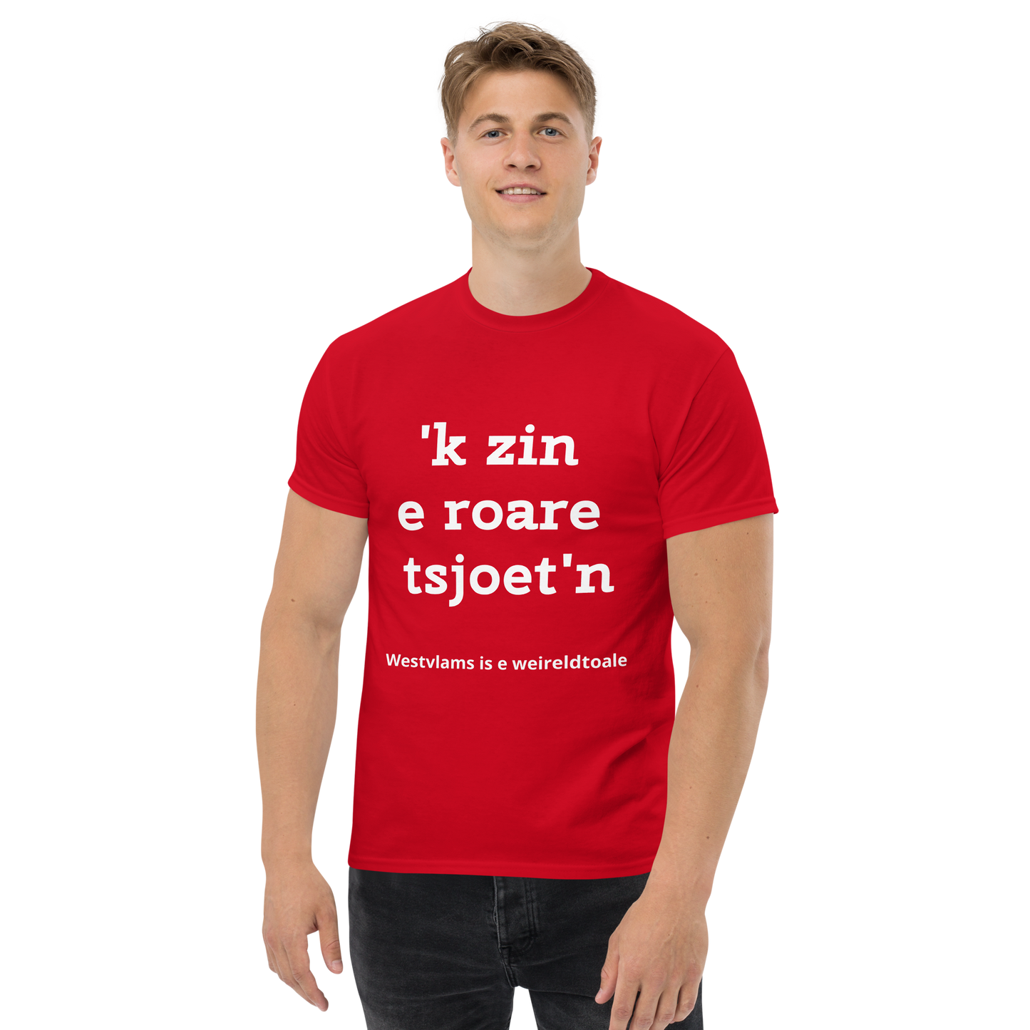 Stijlvol West-Vlaams T-shirt - 'k zin e roare tsjoet'n