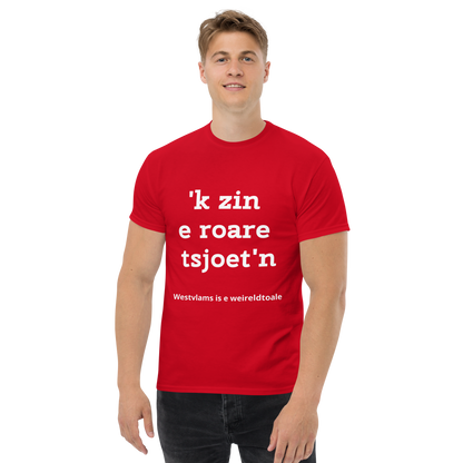 Stijlvol West-Vlaams T-shirt - 'k zin e roare tsjoet'n