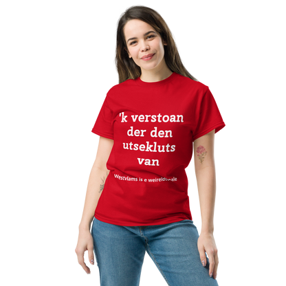 Stijlvol West-Vlaams T-shirt - 'k verstoan der den utsekluts van