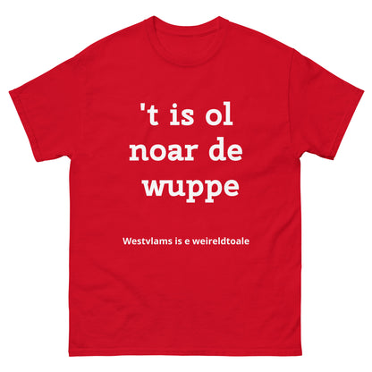 Stijlvol West-Vlaams T-shirt - 't is ol noar de wuppe