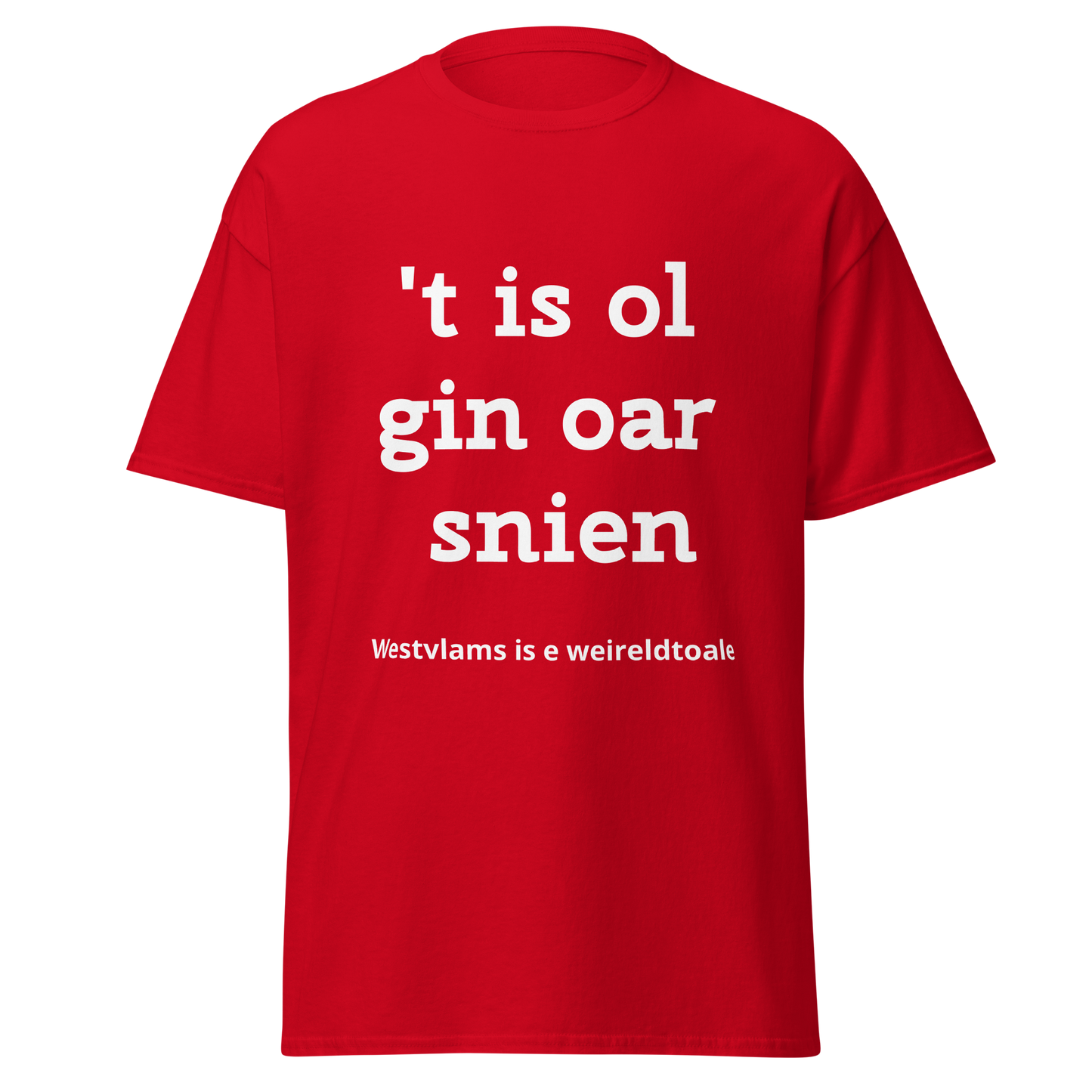 Stijlvol West-Vlaams T-shirt - 't is ol gin oar snien outlet