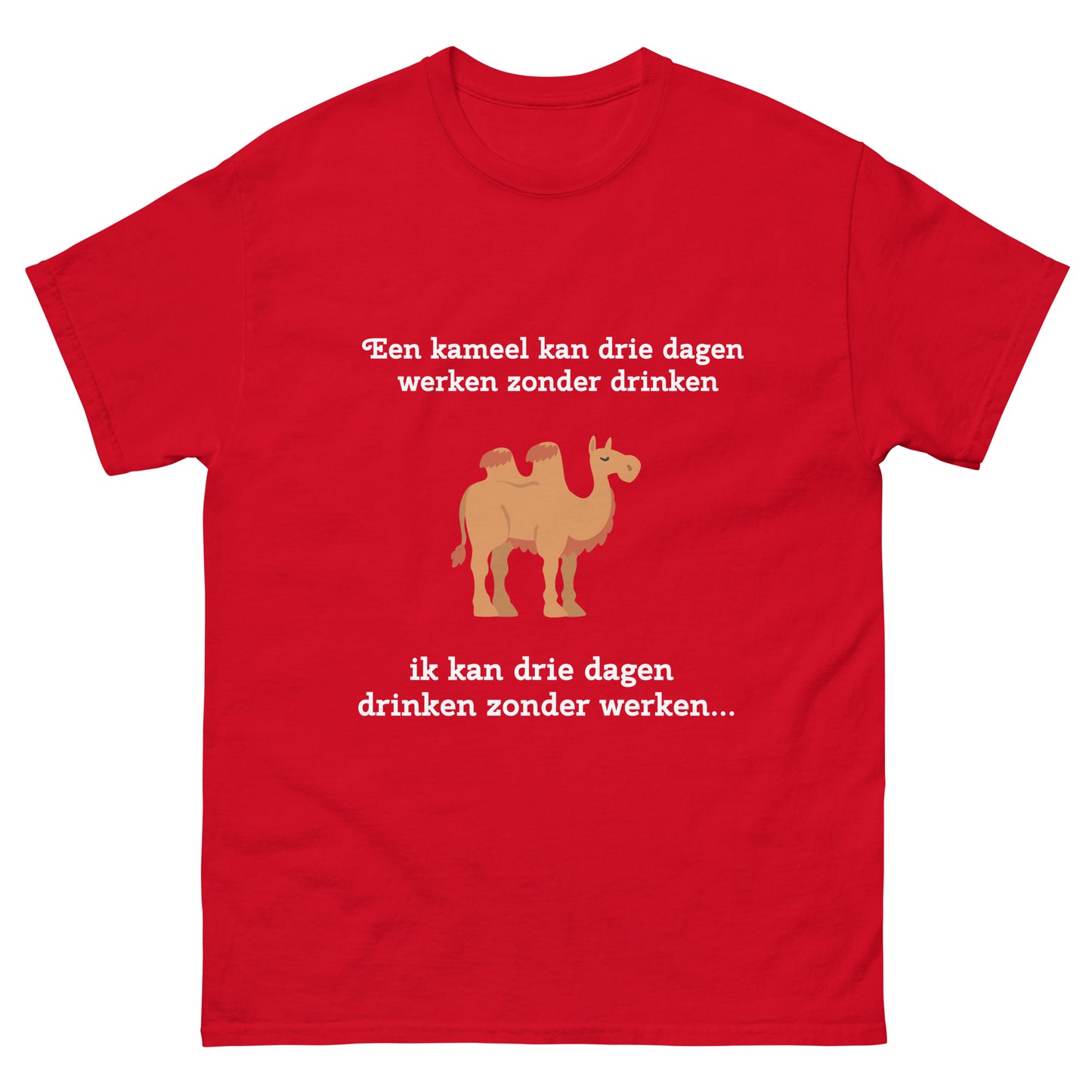 Grappig T-shirt "Een kameel kan drie dagen werken zonder drinken..."