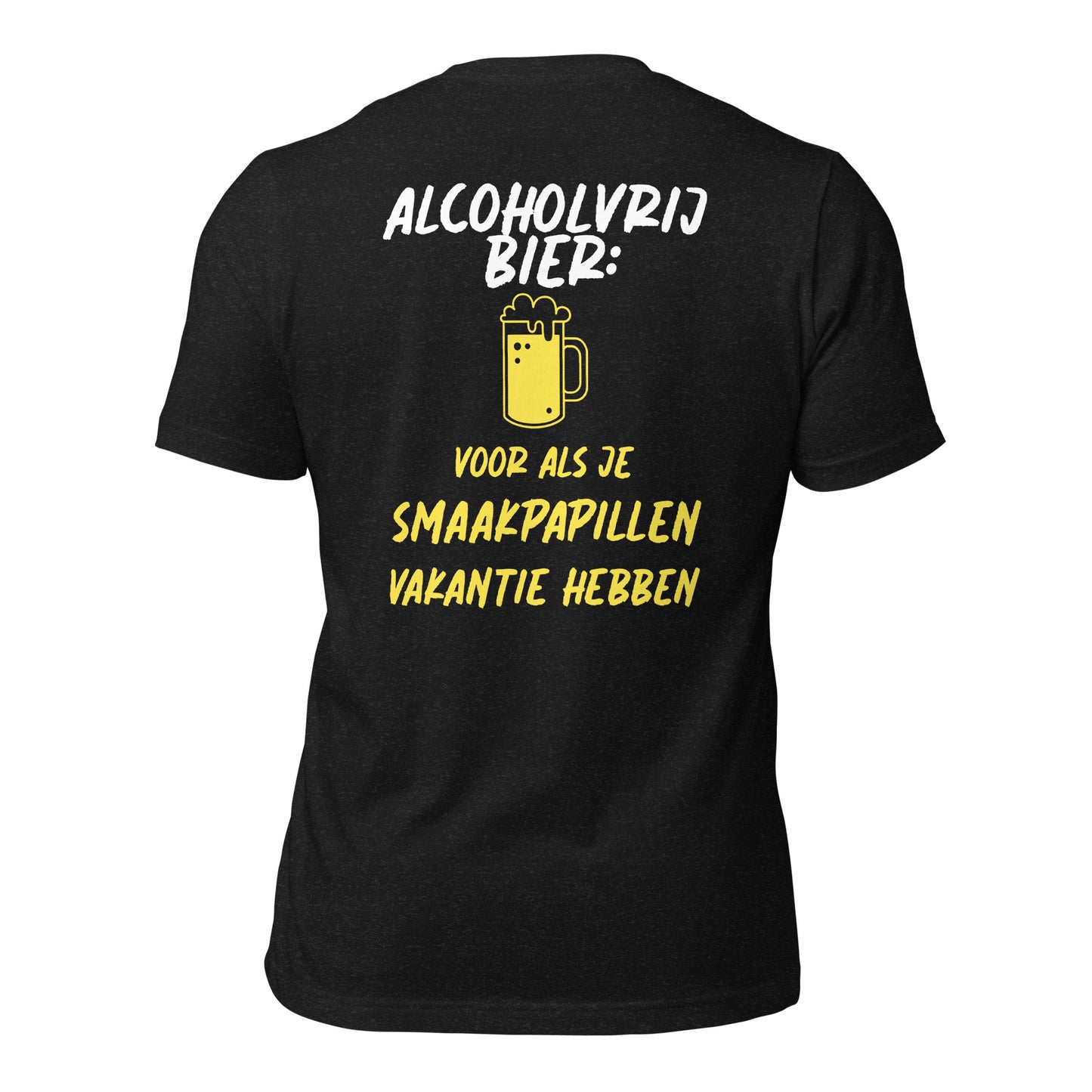 T-shirt - "Alcoholvrij Bier: Voor Als Je Smaakpapillen Vakantie Hebben"