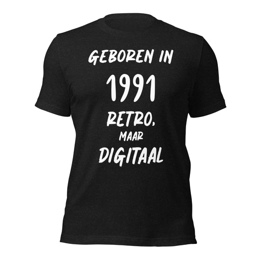 Retro T-shirt - "Geboren in 1991, Retro Maar Digitaal"