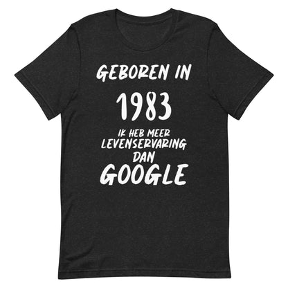 Retro T-shirt - "Geboren in 1983, Ik Heb Meer Levenservaring Dan Google"