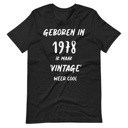 Retro T-shirt - "Geboren in 1978, Ik Maak 'Vintage' Weer Cool!"