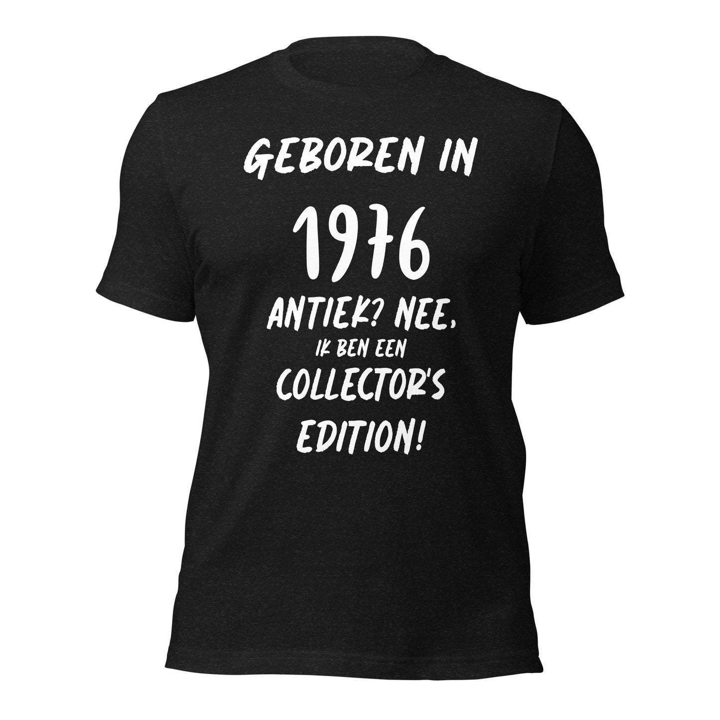 Retro T-shirt - "Geboren in 1976, Antiek? Nee, Ik Ben Een Collector's Edition!"