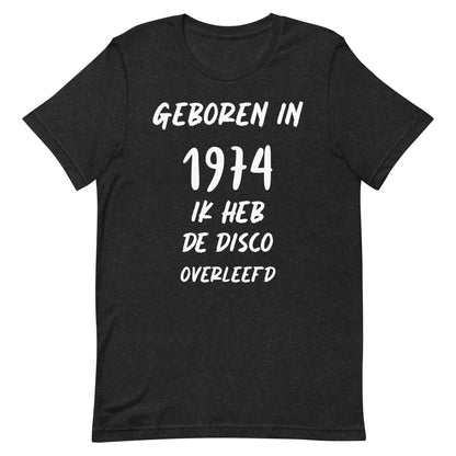 Retro T-shirt - "Geboren in 1974, Ik Heb De Disco Overleefd"