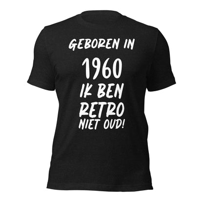 Retro T-shirt - "Geboren in 1960, Ik Ben Retro, Niet Oud!"