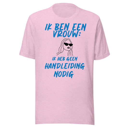 Empowerment T-shirt - "Ik Ben een Vrouw: Ik Heb Geen Handleiding Nodig"