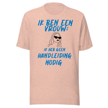 Empowerment T-shirt - "Ik Ben een Vrouw: Ik Heb Geen Handleiding Nodig"