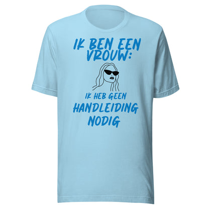 Empowerment T-shirt - "Ik Ben een Vrouw: Ik Heb Geen Handleiding Nodig"