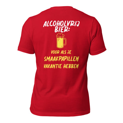 T-shirt - "Alcoholvrij Bier: Voor Als Je Smaakpapillen Vakantie Hebben"