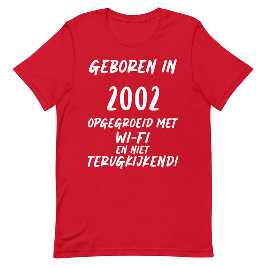 T-shirt - "Geboren in 2002: Opgegroeid met Wi-Fi en Niet Terugkijkend!"