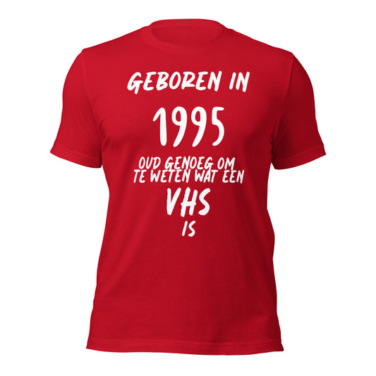 Vintage T-shirt - "Geboren in 1995, Oud Genoeg Om Te Weten Wat Een VHS Is"