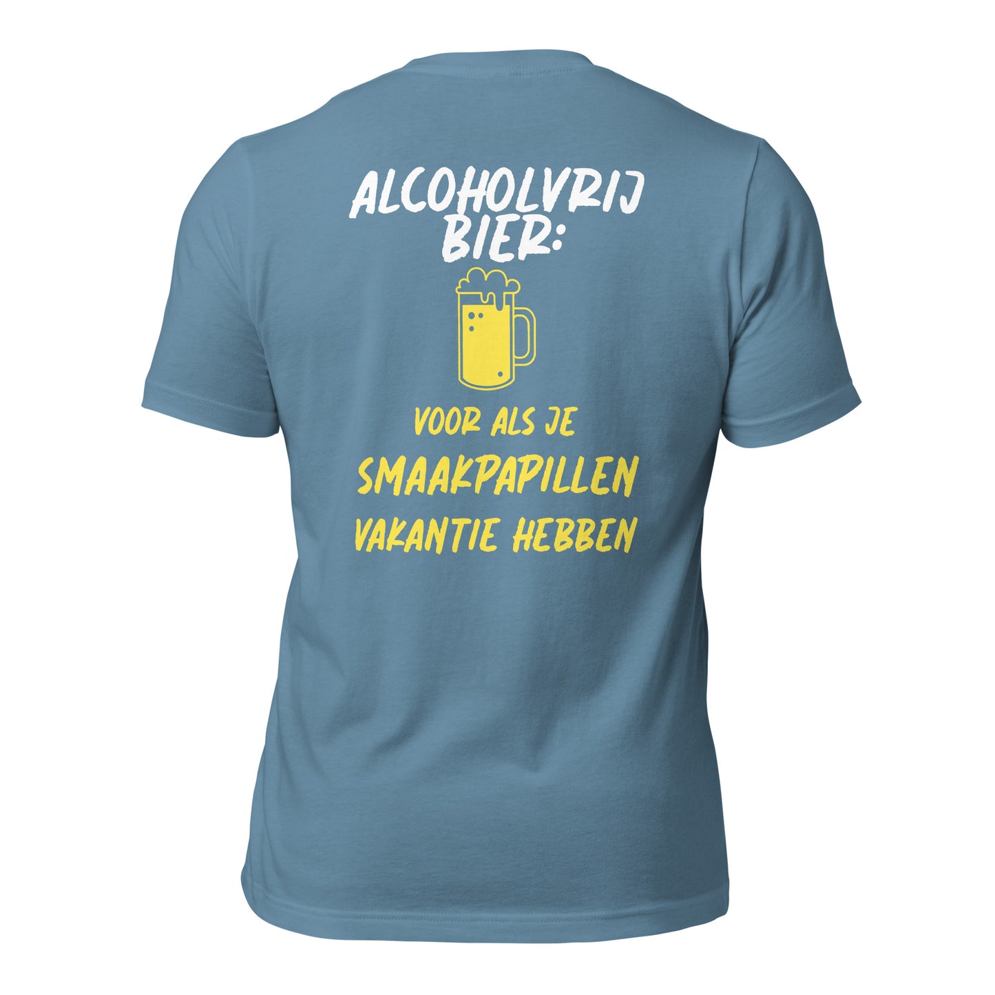 T-shirt - "Alcoholvrij Bier: Voor Als Je Smaakpapillen Vakantie Hebben"