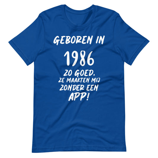 Retro T-shirt - "Geboren in 1986, Zo Goed, Ze Maakten Mij Zonder Een App!"