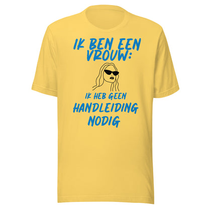 Empowerment T-shirt - "Ik Ben een Vrouw: Ik Heb Geen Handleiding Nodig"